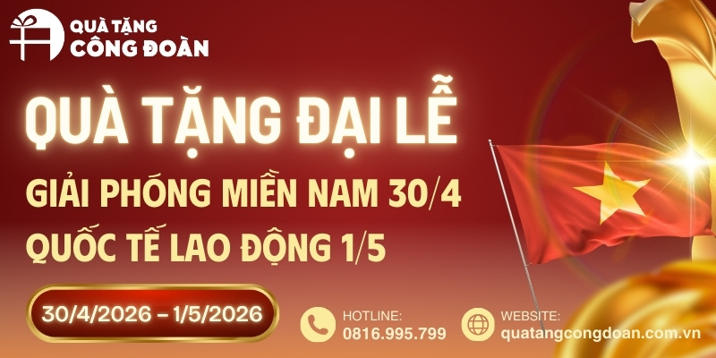 quà tặng đại lễ Giải phóng miền nam 3 tháng 4 và Quốc tế lao động 1 tháng 5